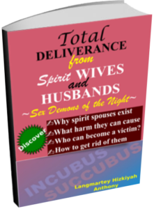 Total Deliverance from Spirit Wives and Husbands