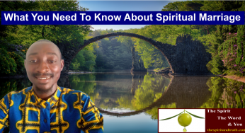 What You Need to Know About Spiritual Marriage