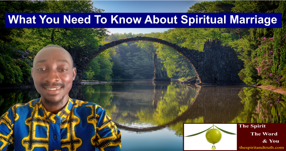 What You Need to Know About Spiritual Marriage