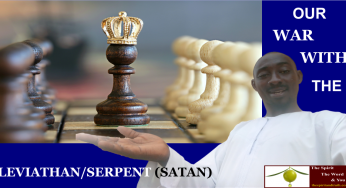 Our War With the Leviathan or Serpent (Satan)