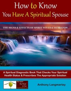 The Signs and Effects of Spirit Wives and Husbands