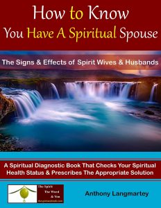 The Signs and Effects of Spirit Wives and Husbands