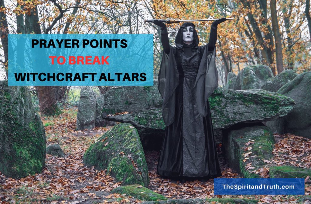 Prayer Points to Break Witchcraft Altars