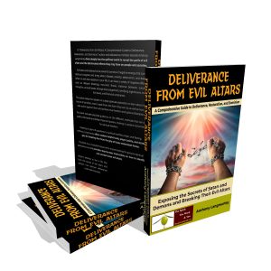 Deliverance from Evil Altars: A Comprehensive Guide to Deliverance, Restoration, and Dominion