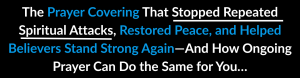 The Covered and Restored Prayer Community That Stopped Repeated Spiritual Attacks