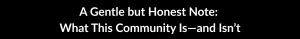 What This Community Is—and Isn’t
